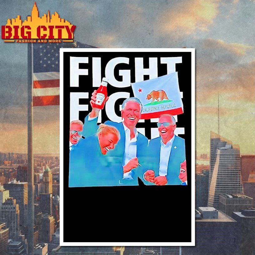 Gavin Newsom Fight Fight Fight Shirts