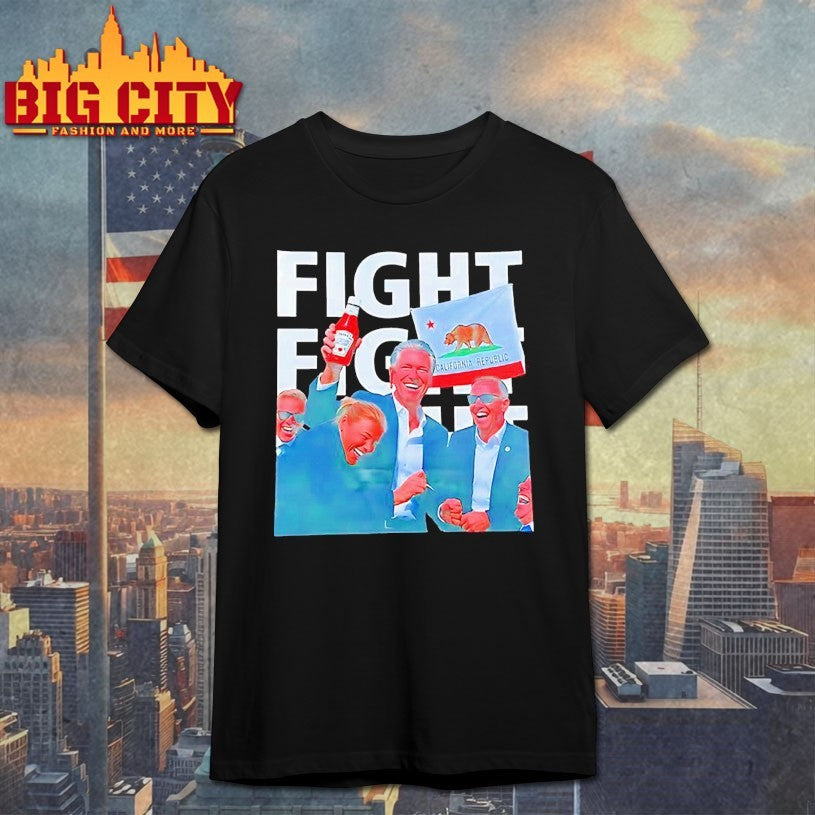 Gavin Newsom Fight Fight Fight Shirts