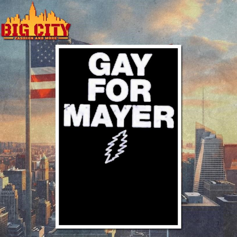 Gay For Mayer Shirt