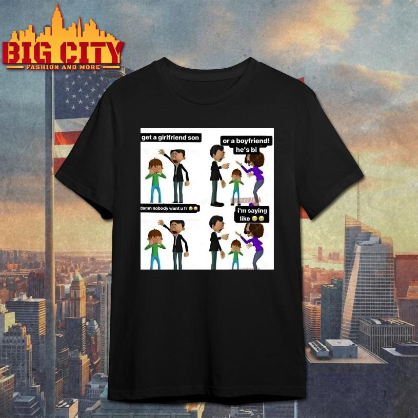 Get A Girlfriend Son Shirt