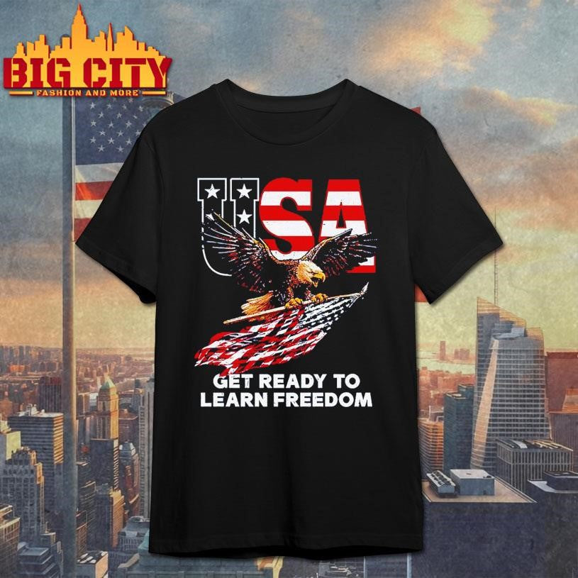 Get Ready To Learn Freedom Shirt