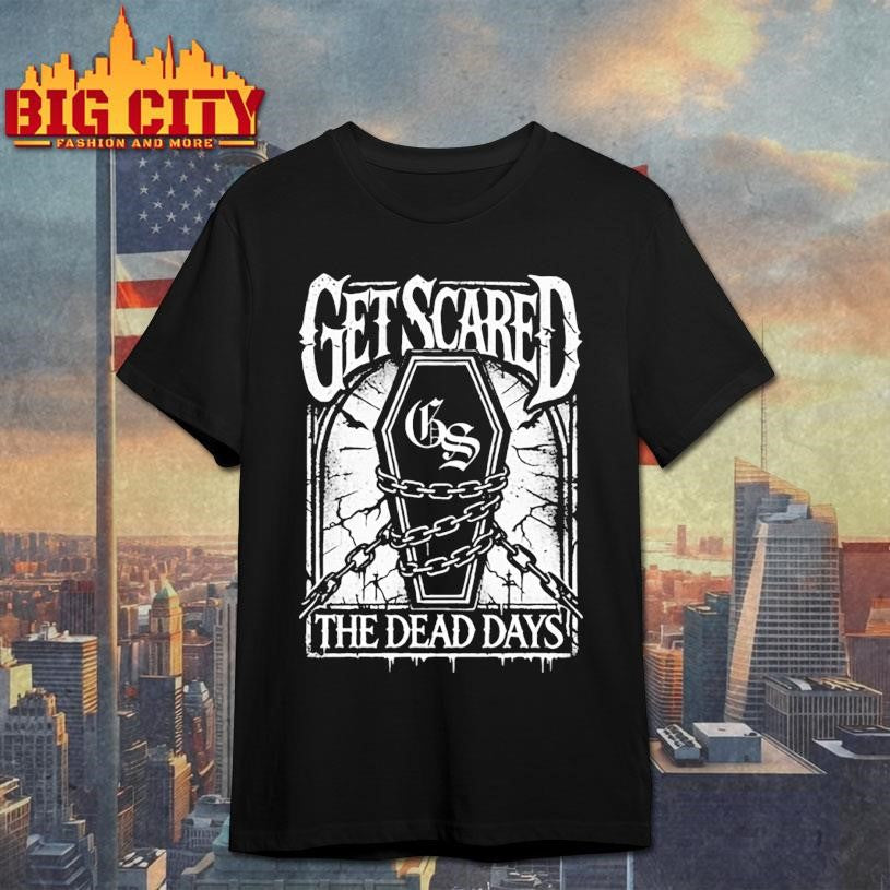 Get Scared Coffin 2025 Shirt