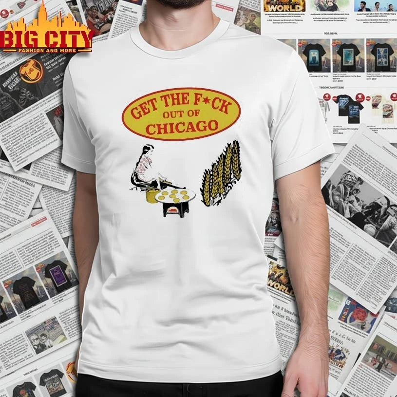 Get The Fuck Out Of Chicago shirt