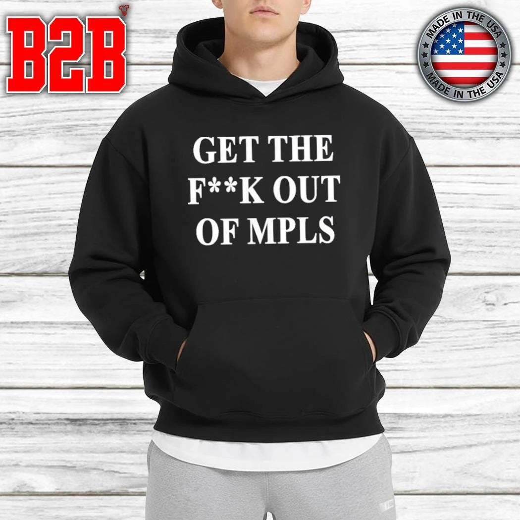Get The Fuck Out Of Mpls Jimmy Kimmel Shirt