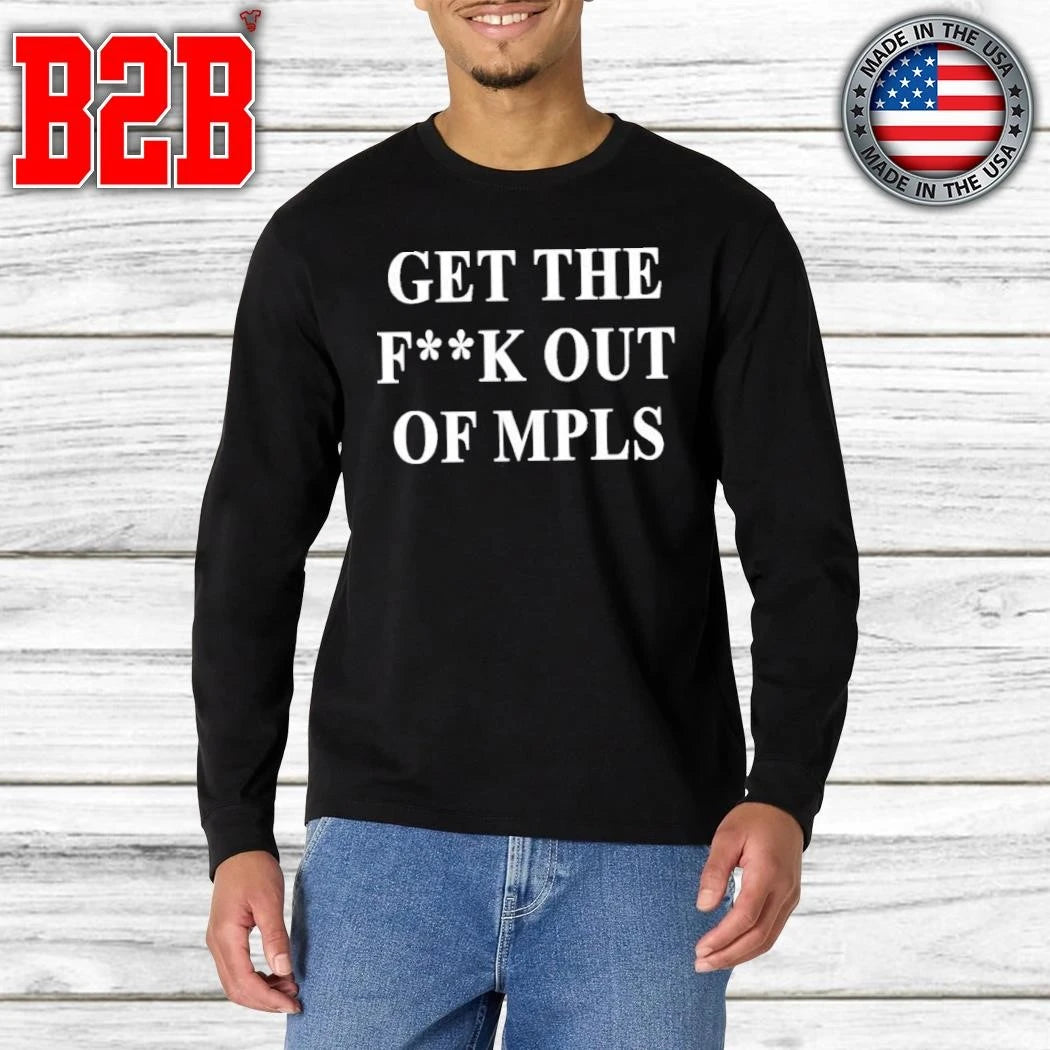 Get The Fuck Out Of Mpls Jimmy Kimmel Shirt
