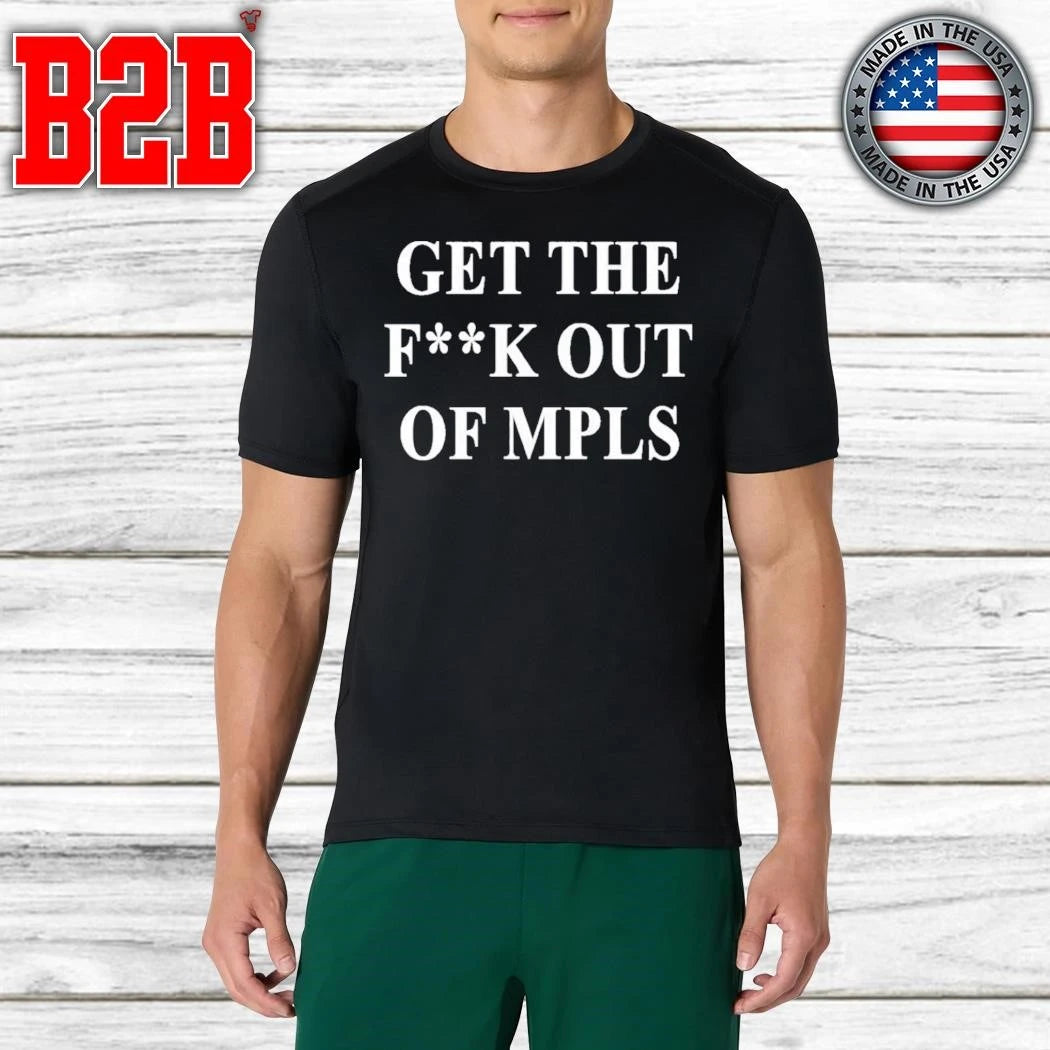 Get The Fuck Out Of Mpls Jimmy Kimmel Shirt