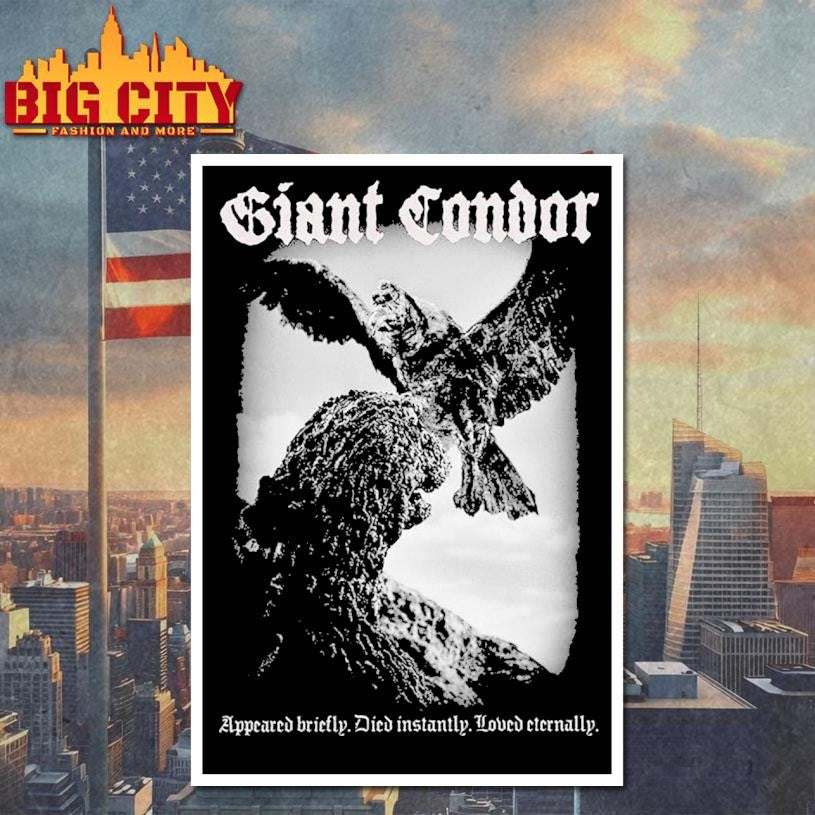 Giant Condor appeared briefly died instantly loved eternally 2025 shirt