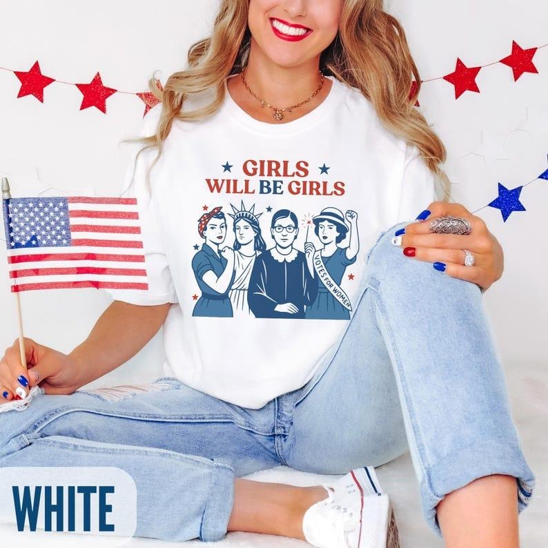 Girls Will be Girls Comfort Colors Shirt, Patriotic Feminist 4th of July Tee, Strong American Women T-Shirt, Independence...