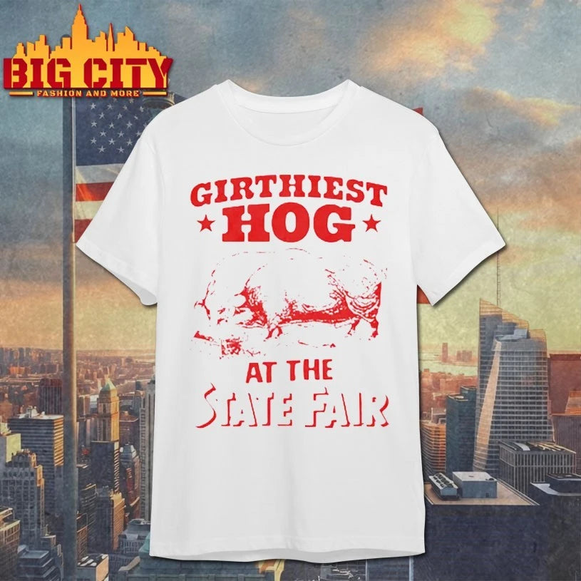 Girthiest Hog At The State Fair Shirt
