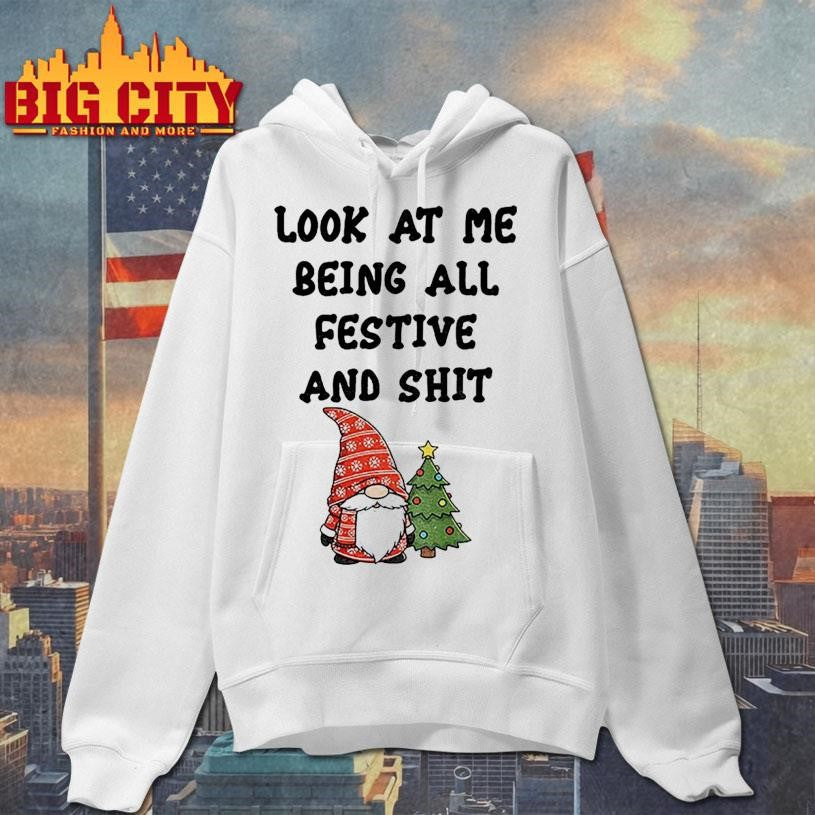Gnome Santa Christmas tree look at me being all festive and shit Merry Christmas shirt