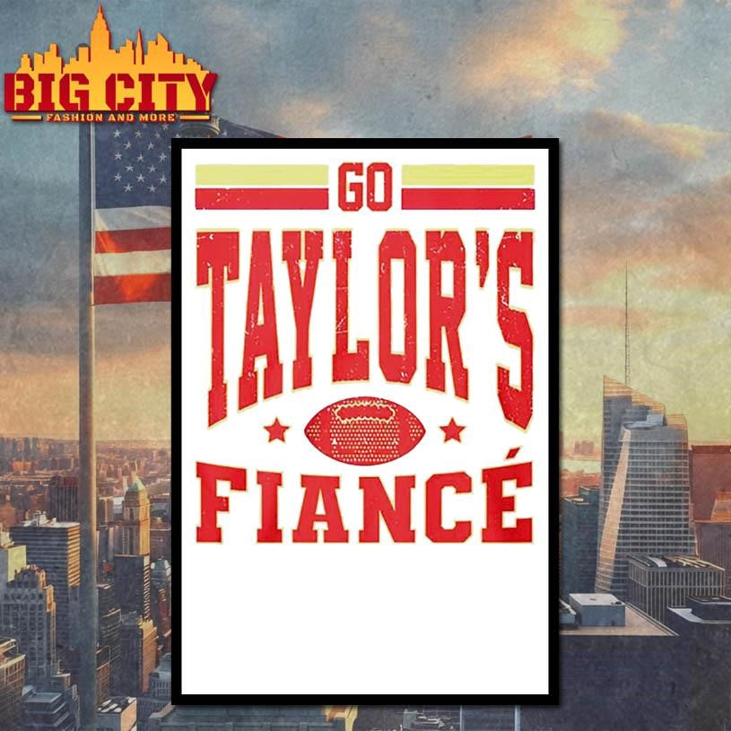 Go Taylor’s Fiance Shirt