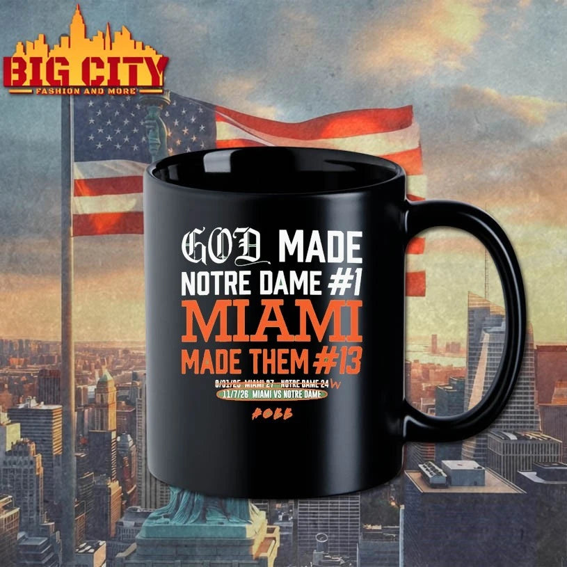God Made Notre Dame 1 Miami Made Them 13 Shirt
