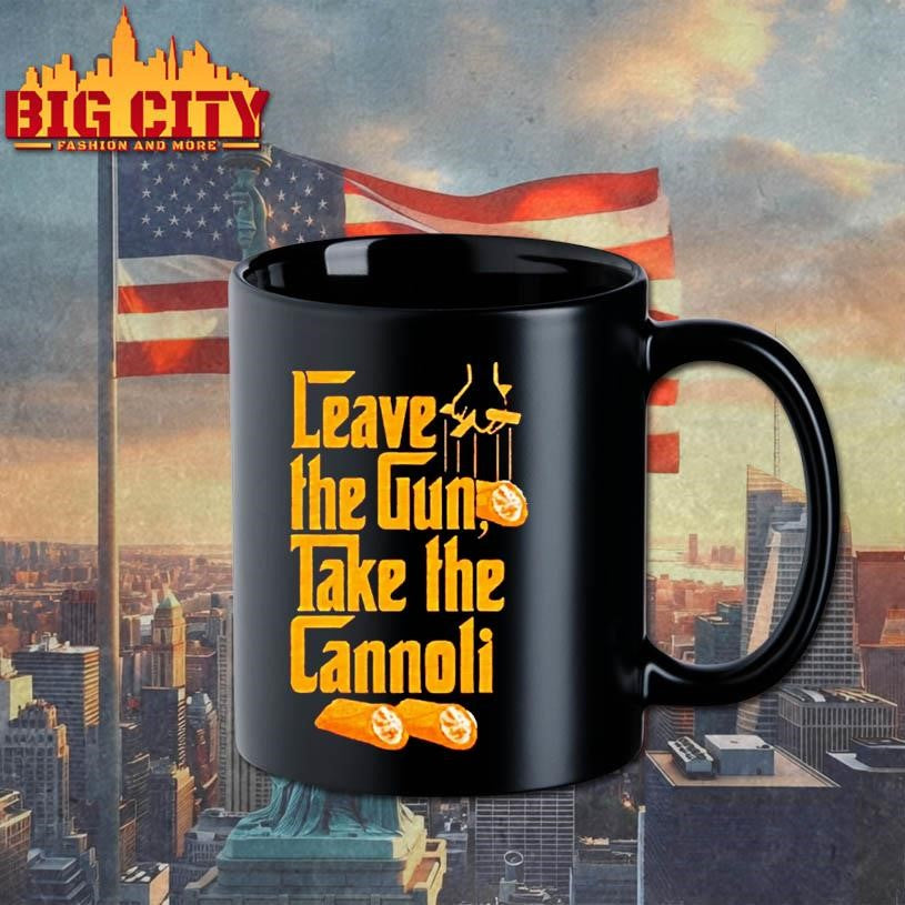 Godfather Leave The Gun Take The Cannoli Shirt