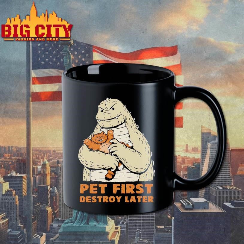 Godzilla Pet First Destroy Later shirt