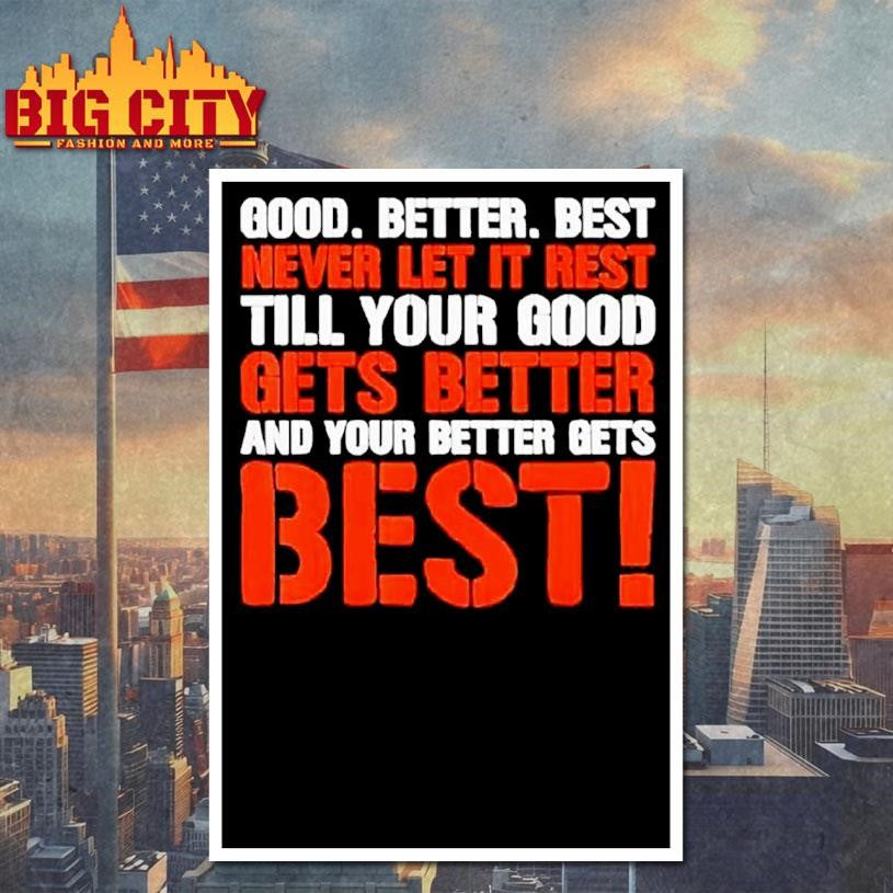 Good Better Best Never Let It Rest Motivation Saying Shirt