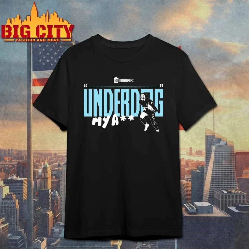 Gotham FC Underdog My Ass shirt