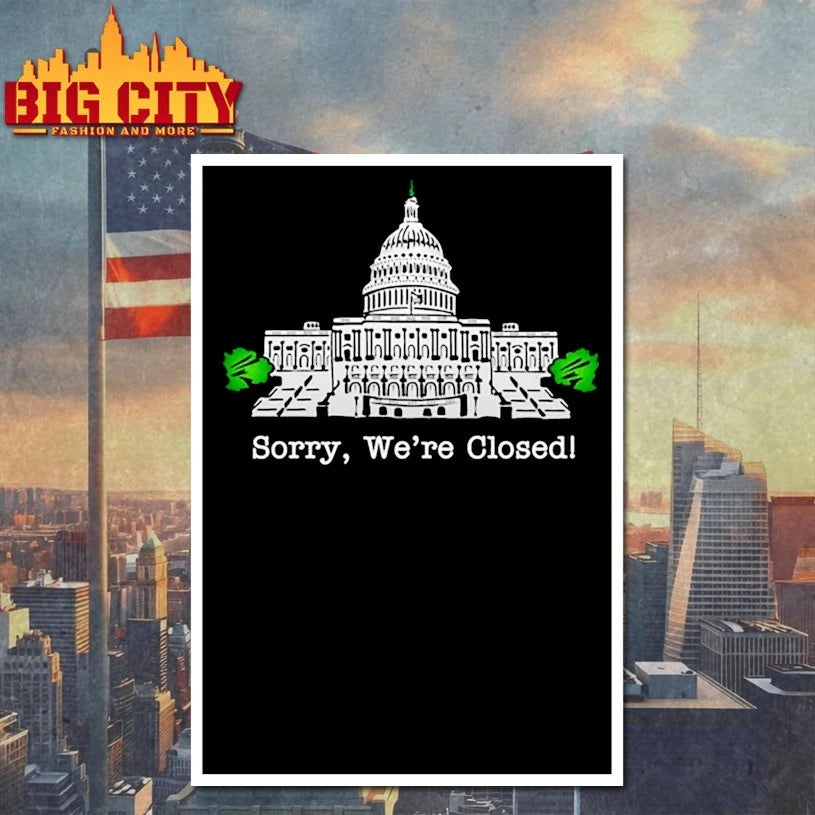 Government Shutdown Sorry We’re Closed shirt