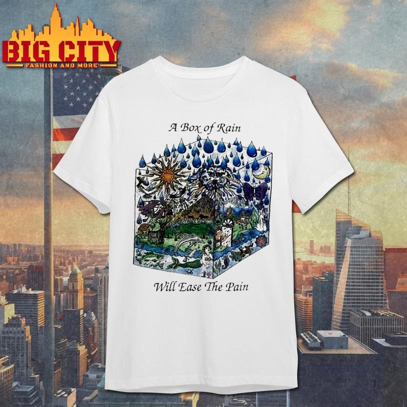 Grateful Dead A Box Of Rain Will Ease The Pain Shirt