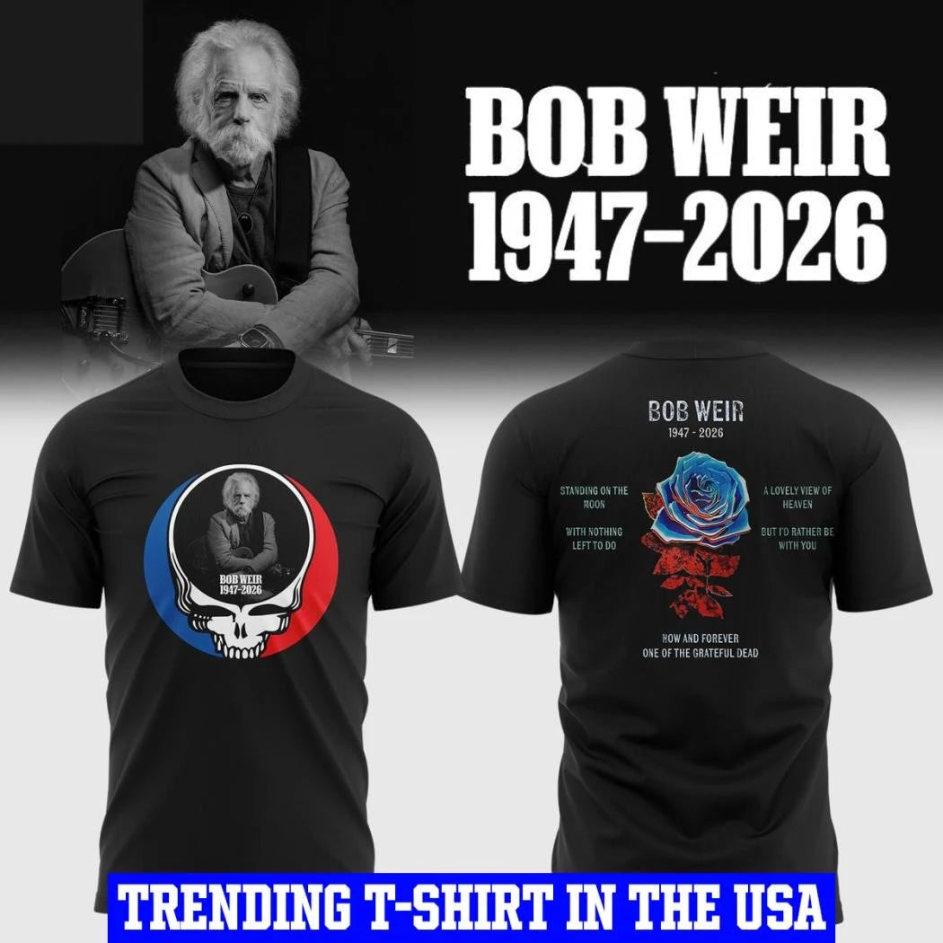 Grateful Dead Bob Weir 1947-2026 Forever In Our Memory Shirt