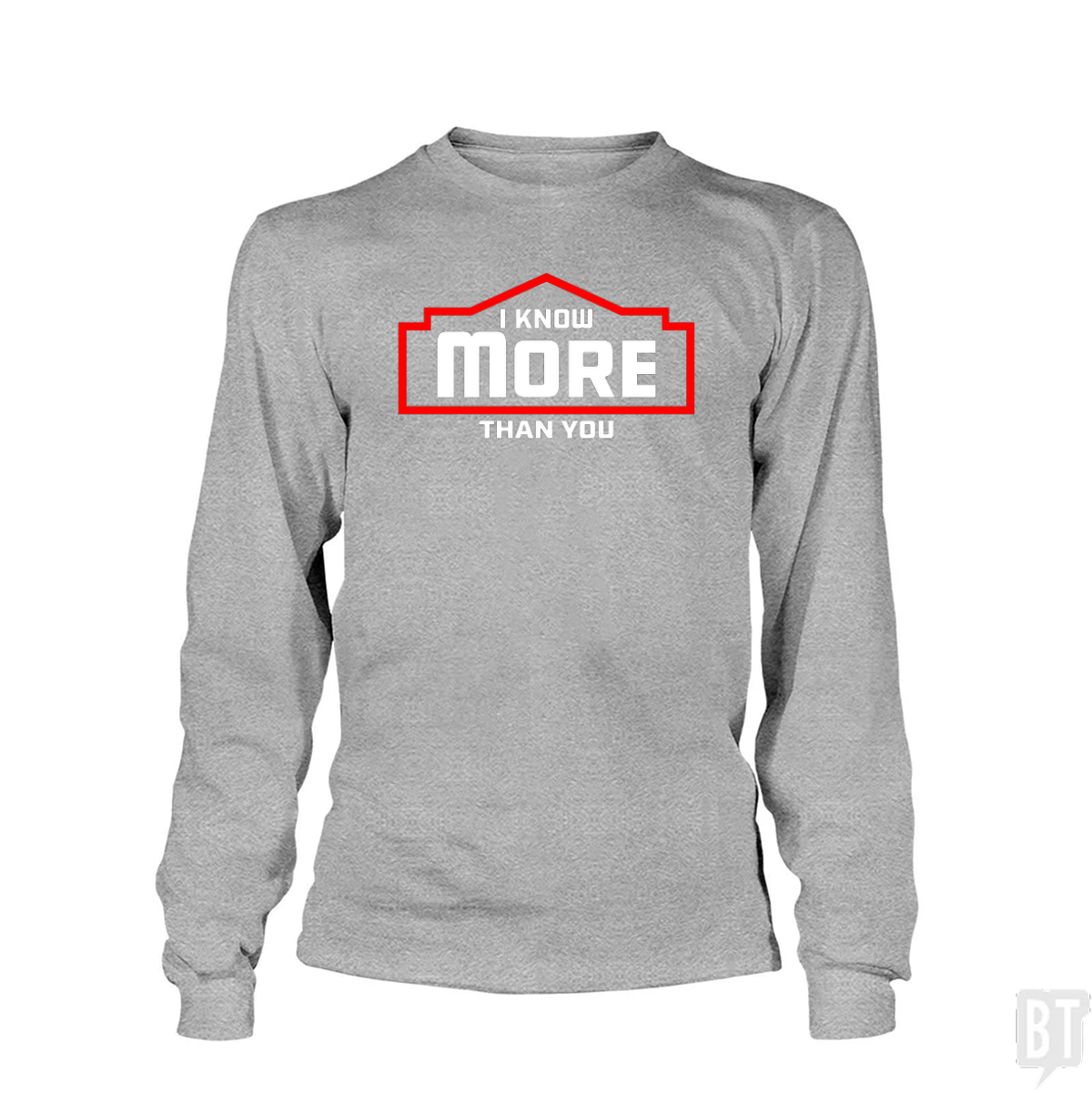 I Know More Than You #2 Long Sleeve