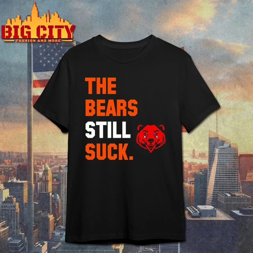 Green Bay The Bears Still Suck Shirt