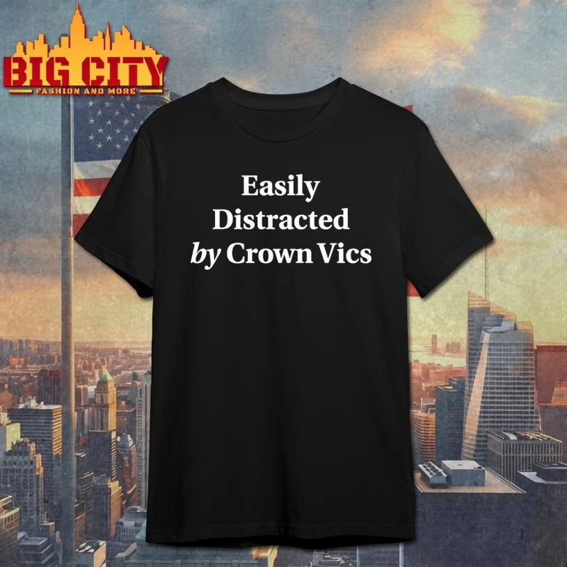 Greg Biffle Easily Distracted By Crown Vics shirt