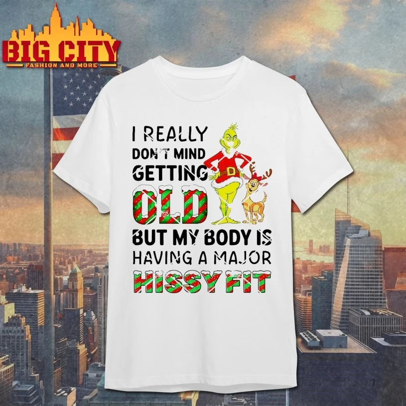 Grinch And Max I Really Don’t Mind Getting Old But My Body Is Having A Major Hissy Fit shirt