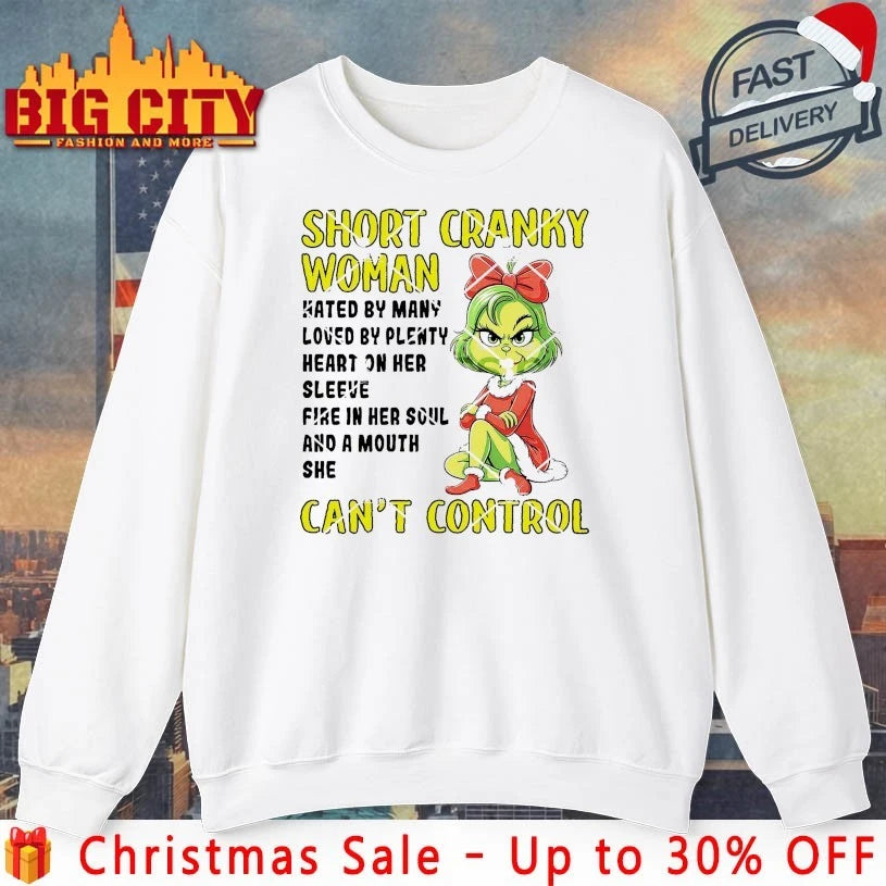 Grinch Christmas Short Cranky Woman Can’t Control shirt