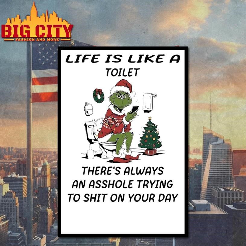 Grinch Christmas decorations Life is compared to a toilet shirt