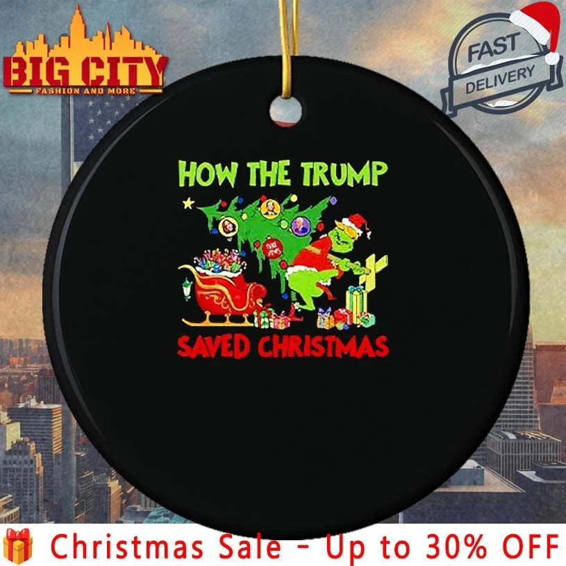 Grinch How The Trump Saved Christmas shirt