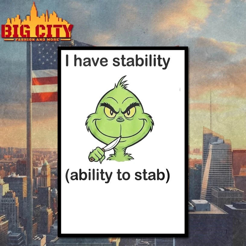 Grinch I Have Stability Ability To Stab shirt