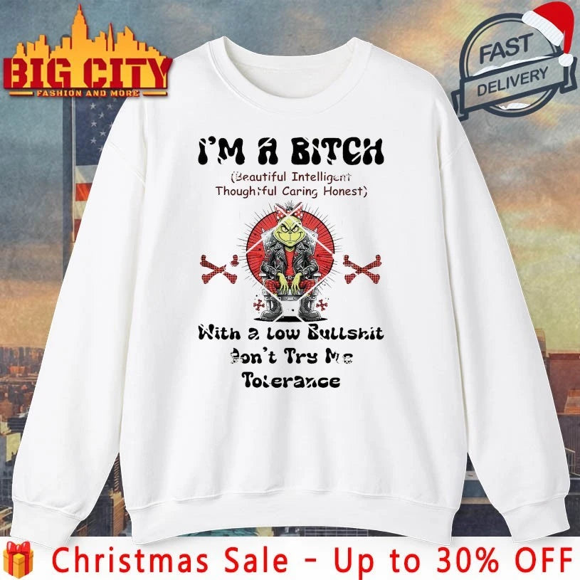 Grinch I’m A Bitch With A Low Bullshit Don’t Try Me Tolerance Shirt