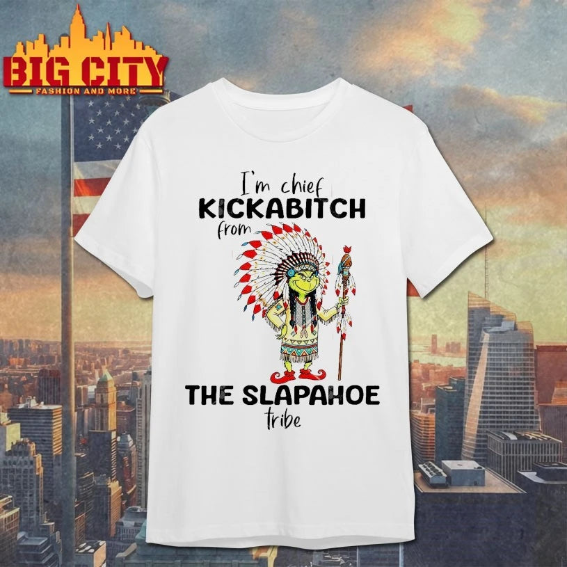 Grinch I’m Chief Kickabitch From The Slapahoe Tribe Christmas shirt
