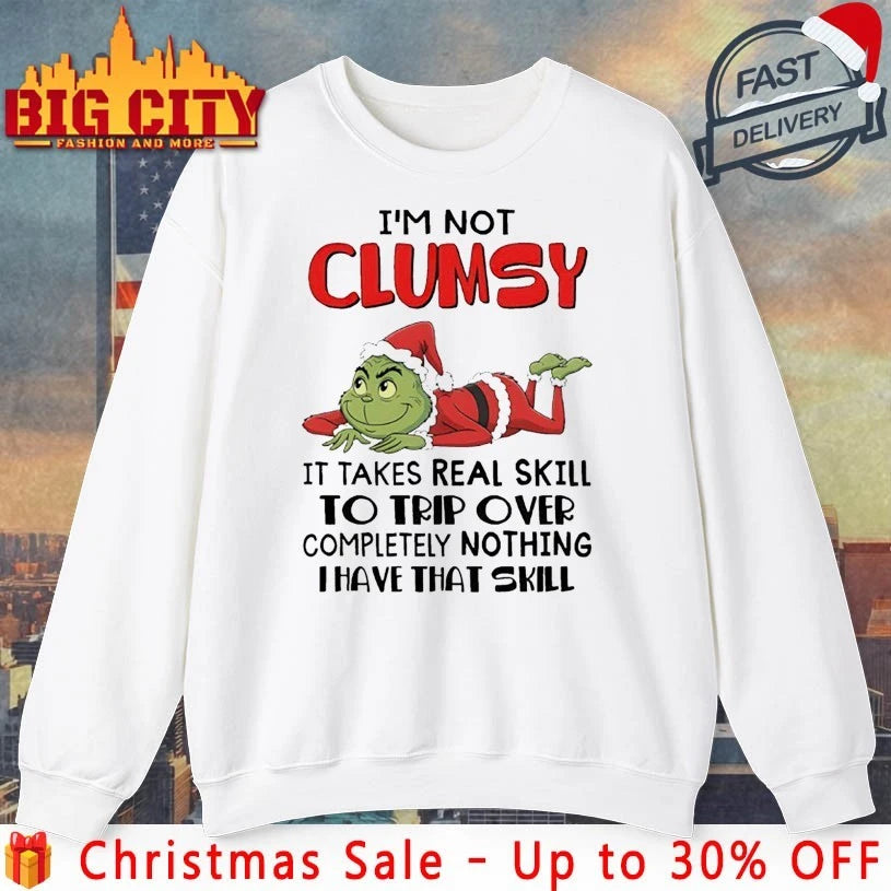 Grinch I’m Not Clumsy It Takes Real Skill To Trip Over Completely Nothing Shirt