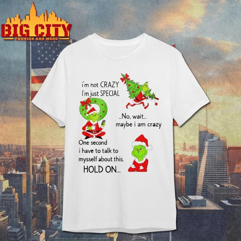 Grinch Im Not Crazy Im Just Special No Wait Maybe I Am Crazy Christmas shirt