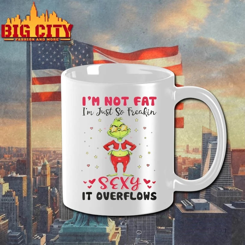 Grinch Im Not Fat I’m Just So Freaking Sexy It Overflows shirt