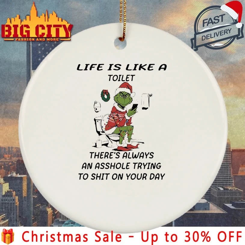 Grinch Life Is Like A Toilet Theres Always An Asshole Shirt