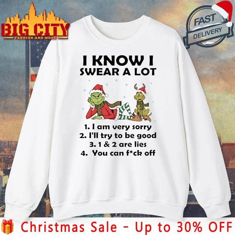 Grinch Max I Know I Swear A Lot You Can Fuck Off shirt