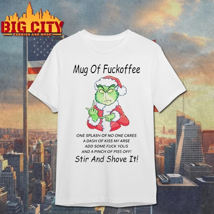 Grinch Mug Of Fuckoffee Stir And Shove It shirt
