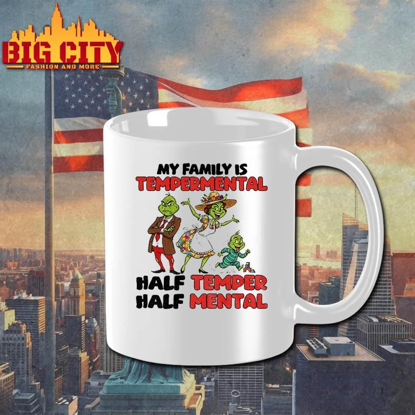 Grinch Santa hat my family is temperamental half temper half metal Christmas shirt