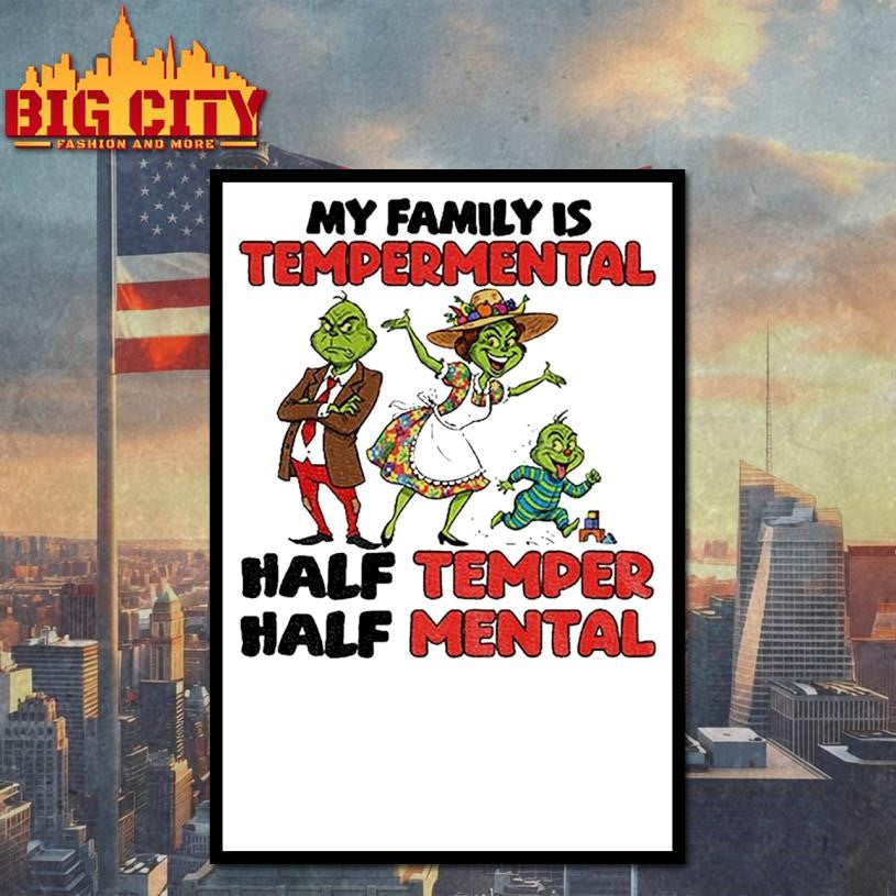 Grinch Santa hat my family is temperamental half temper half metal Christmas shirt