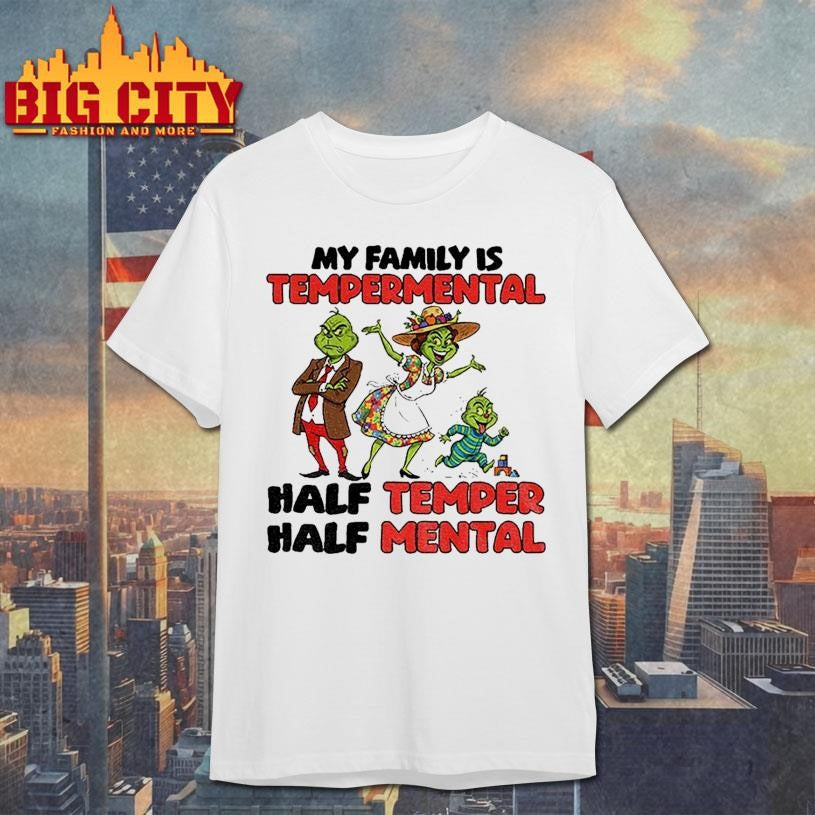 Grinch Santa hat my family is temperamental half temper half metal Christmas shirt