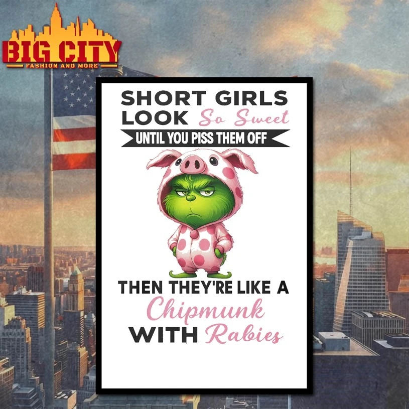 Grinch Short Girls Look So Sweet Until You Piss Them Off Then They’re Like A Christmas shirt