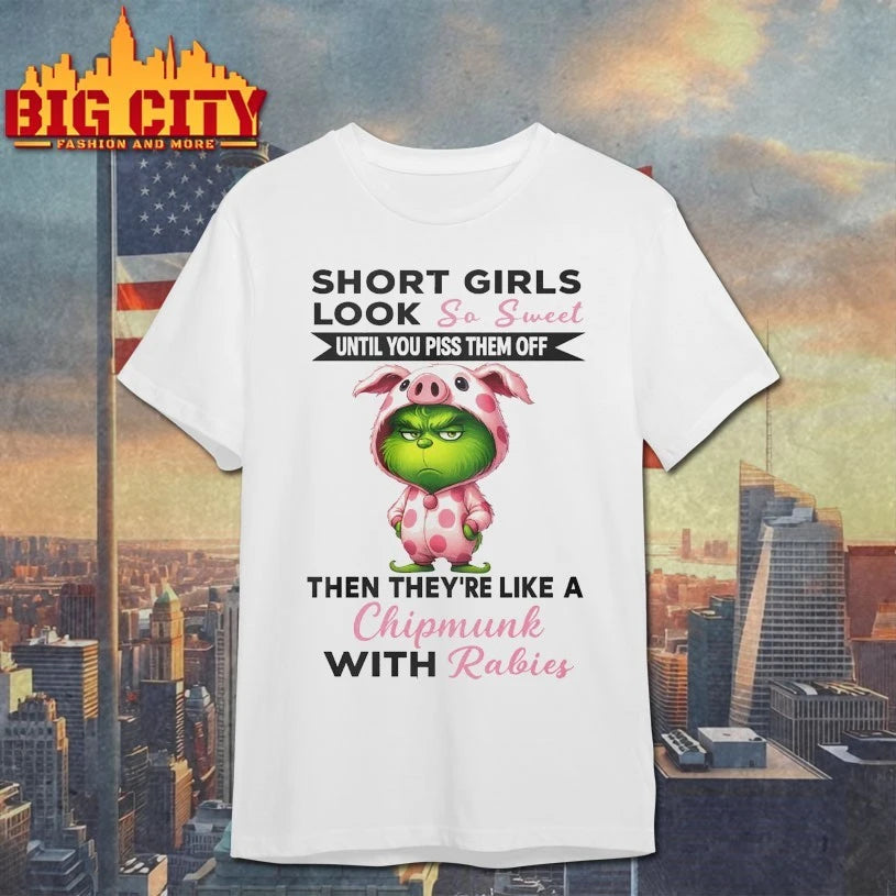 Grinch Short Girls Look So Sweet Until You Piss Them Off Then They’re Like A Christmas shirt