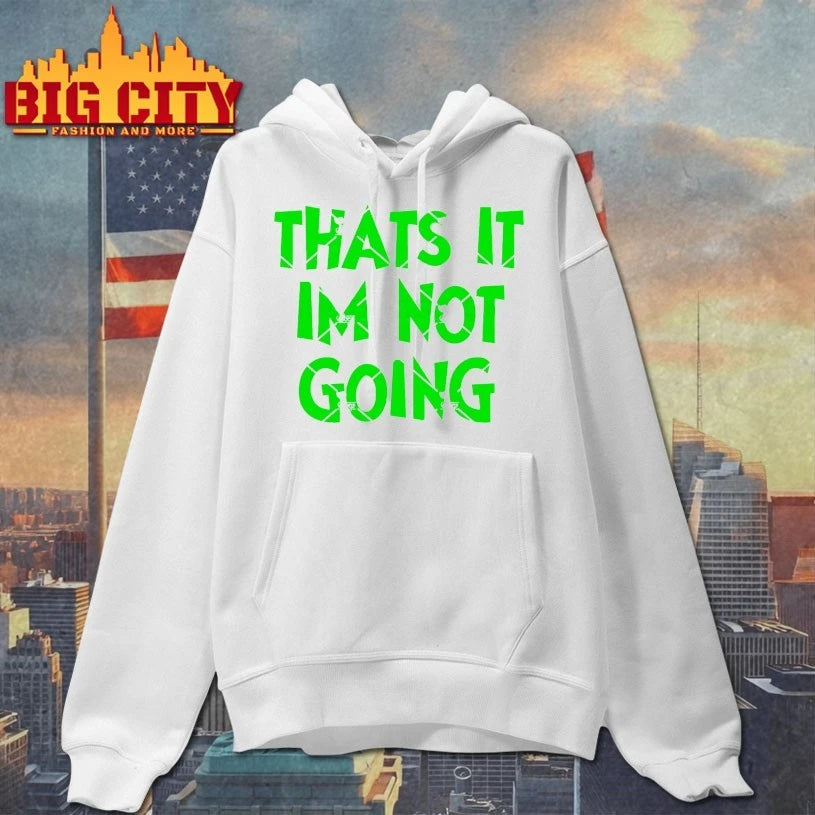 Grinch Thats It I’m Not Going text shirt