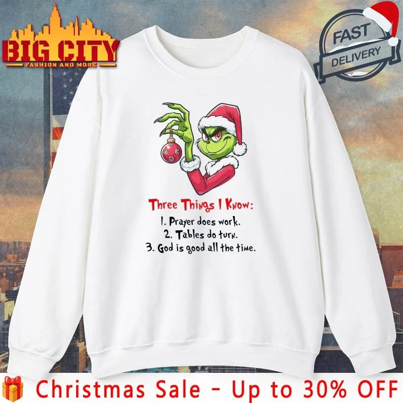 Grinch Three things I know Prayer does work shirt