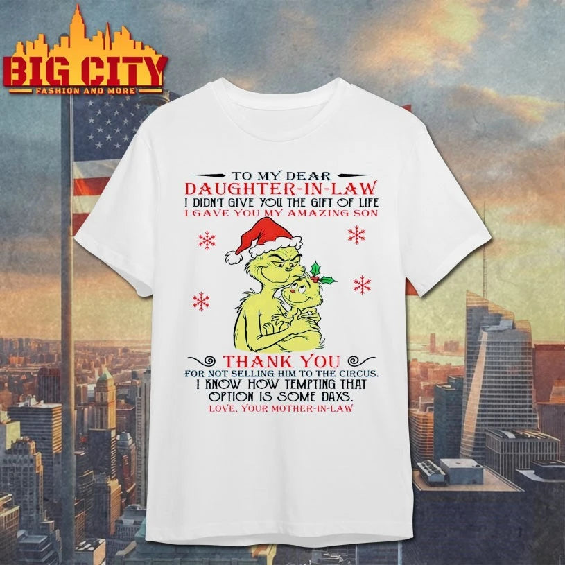 Grinch To my dear daughter-in-law I didn’t give You the gift of life shirt