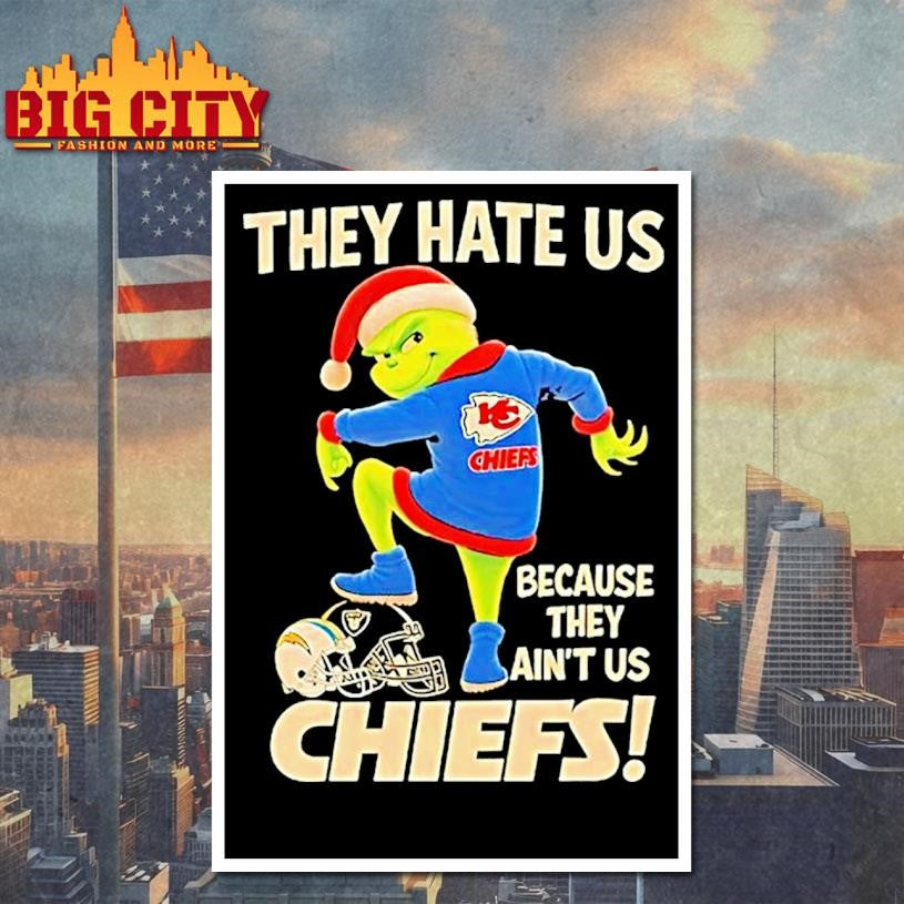 Grinch Wearing Santa Hat They Hate Us Because They Aint Us Kansas City Chiefs Shirt