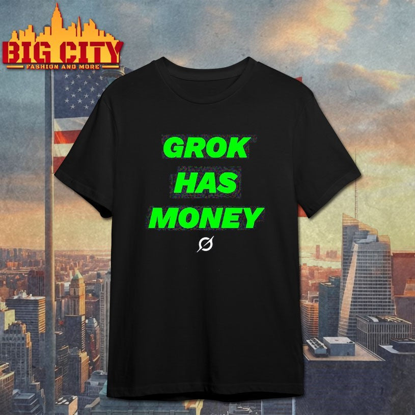 Grok has money Shirt