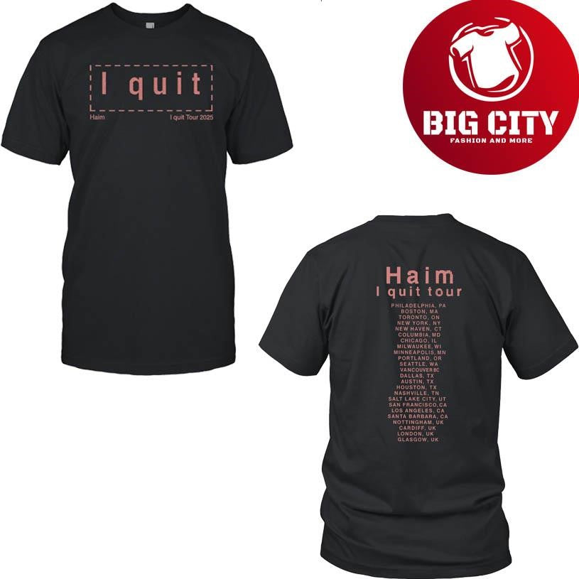 HAIM I Quit Tour 2025 Two Sided Shirt